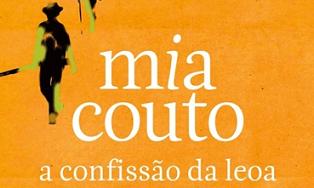 A CONFISSÃO DA LEOA, O NOVO ROMANCE DE MIA COUTO | e-cultura